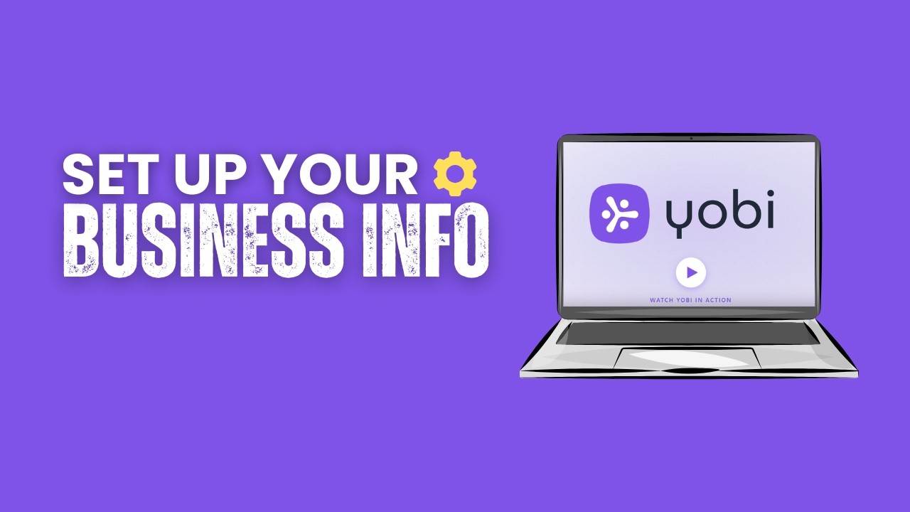 Set Up Your Business Info: Yobi on a laptop screen with a play button